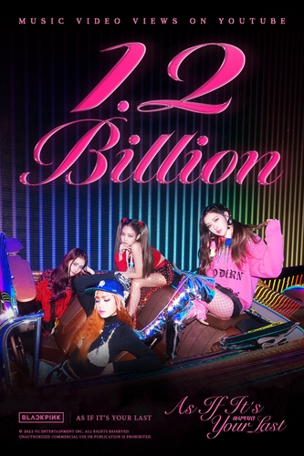 This image provided by YG Entertainment on Aug. 22, 2022, shows K-pop girl group BLACKPINK's "As If It's Your Last" has surpassed 1.2 billion views on YouTube. (PHOTO NOT FOR SALE) (Yonhap) 